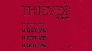 THIEVES - U GOT ME ft. Catze (Official Full Stream)