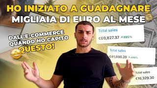 Ho iniziato a guadagnare MIGLIAIA di € al mese con l' e-commerce quando ho capito questo!