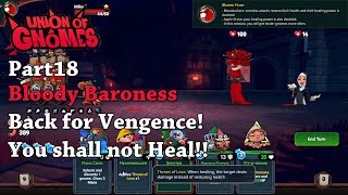 Union of Gnomes - Part 18 - Bloody Baroness Back for Vengence! You Shall not Heal!!