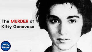 38 Witnesses Did Nothing?  Bystander Effect and the Murder of Kitty Genovese | True Crime