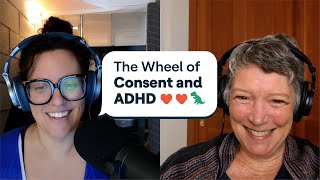 Sorry, I Missed This | Using the Wheel of Consent to understand and express desire with Betty Martin