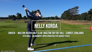 Nelly Korda Golf Swing Driver (DTL & slow-mo) AIG Women's Open (Walton Heath Golf Club) August 2023