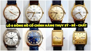 (25/9/2024) Lô 6 Chiếc Đồng Hồ Cổ Chính Hãng Thụy Sỹ Nam Rẻ Cổ Điển| Đồng Hồ Cổ Dũng Hoàng