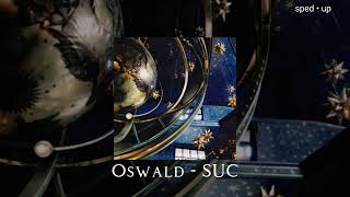 Oswald - SUC (sur un carreau) (sped up)