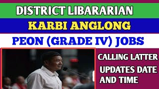 Karbi Anglong District Library Recruitment 2024//Peon Grade IV Post//Calling Latter Update