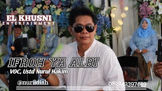 IFROH YA ALBI - Gambus EL KHUSNI entertainment _ Voc, Ust NURUL Hakim