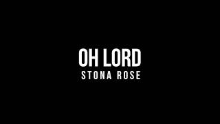 Stona Rose - Oh Lord lyrics