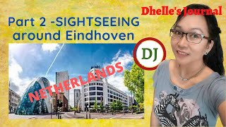 EINDHOVEN - 2021 (Part 2) - SIGHTSEEING/AROUND TOWN/STREETS/SHOPS/ICONIC BUILDINGS/STROLLING AROUND