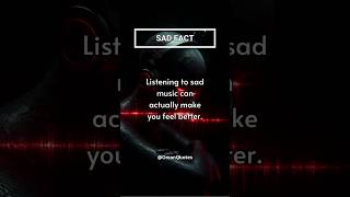 Listening to sad music... #shorts #sadfacts #motivation