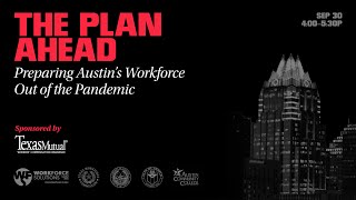 The Plan Ahead: Preparing Austin's Workforce Out of the Pandemic