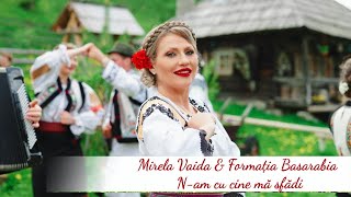 Mirela Vaida & Formația Basarabia - N-am cu cine mă sfădi‼️ 🔥💥 | NOU 4k