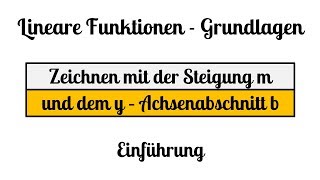 5 Lineare Funktionen Grundlagen - Zeichnen mit m und b - Einführung