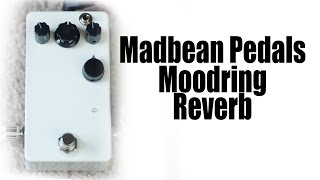 Madbean Pedals Moodring Reverb Pedal Review