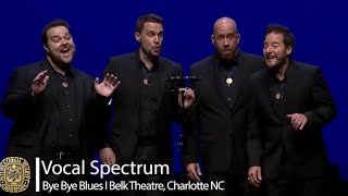 Vocal Spectrum I Bye Bye Blues (Live from Harmony Homecoming)