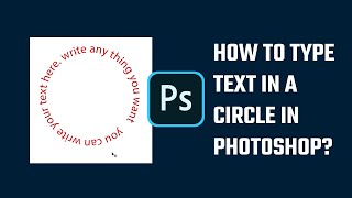 How to type text in a circle in photoshop? 2023