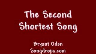 The Second Shortest Song: Another amazingly beautiful Song by Bryant Oden