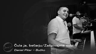 Daniel Piter-Bučko - Čula ja, beťarju & Zašpivajme sobi /2021