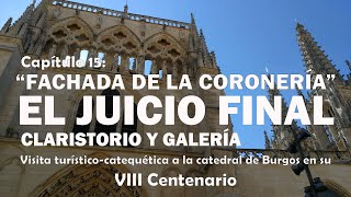 15 Fachada de la Coronería: El Juicio Final - Claristorio y Galería - VIII Centenario de la Catedral