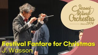 [4K] J. Wasson ∙ 「Festival Fanfare for Christmas」 ∙ Seoul Wind Orchestra