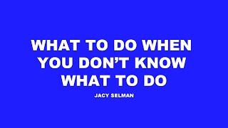 What To Do When You Don't Know What To Do | Psalms: Praying The Psalms | Jacy Selman