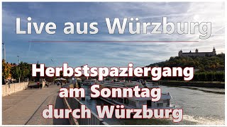 Live aus Würzburg | Herbstspaziergang am Sonntag durch Würzburg (17.10.2021)