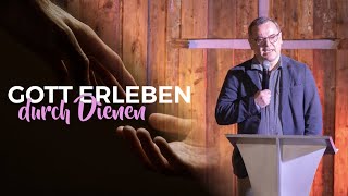 Gott erleben - durch Dienen | Predigt von Christiane & Klaus Wenzel | 18.02.2023