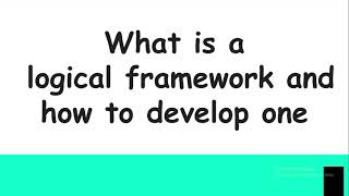 What is a logical framework and how to develop one