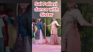 Sai Pallavi dance with sister/#trendingshorts #trending #viralvideo #trend #dance #dancevideo #new