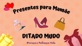 Ditado Mudo | Dia das Mães | Presentes para Mamãe - Inspiração