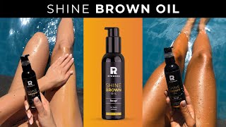 SHINE BROWN OIL ⎮ REAL RESULTS ⎮ BYROKKO