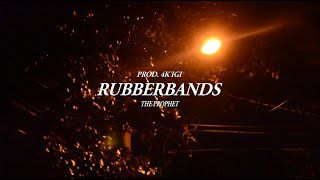 THE PROPHET - RUBBERBANDS [OFFICIAL MUSIC VIDEO] (PROD. 4K IGI)