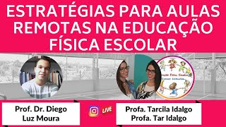 Estratégias de aulas remotas na Educação Física Escolar - Live Profas. Tarcila e Tar Idalgo