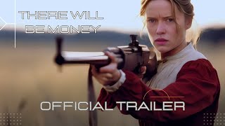 "THERE WILL BE MONEY" - Ai Movie Trailer (2023)