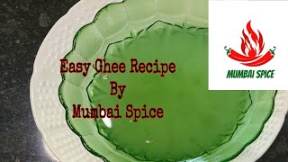 Easy Ghee Recipe | How to make Clarified Butter | Mumbai Spice | 2020