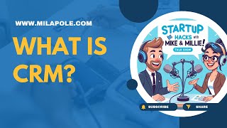 What is Customer Relationship Management (CRM). Startup Hacks with Mike and Millie! (Ep #9)