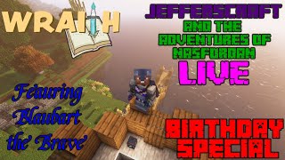 Wraith SMP JEFFERSCRAFT and the Adventures of Nasfordan - Live [🔴] Birthday Special with Blaubart!