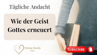 Gott gibt dir Leben im Überfluss ❤️‍🔥 | Tägliche Andacht | Miriam Martin