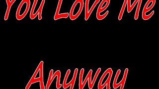 You Love Me Anyway - Karaoke - Low Key - Always Glorify God!!!