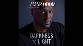 Darkness to Light: A Memoir, by Lamar Odom Audiobook Excerpt