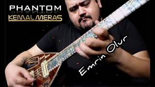 KEMAL MERAS: EMRİN OLUR