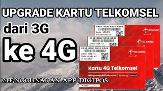 Cara Upgrade Kartu Telkomsel 3g ke 4g || digipos app