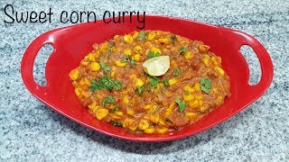 Sweetcorn gravy curry/ sweetcorn masala curry