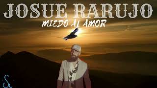 JOSUE RARUJO MIEDO AL AMOR✨REMIX POR✨DJ SIBARITA✨