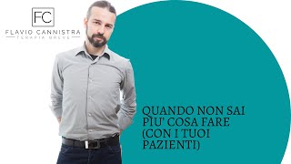 Quando non sai più cosa fare (con i tuoi pazienti)