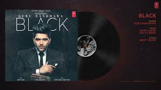 Guru Randhawa: BLACK (Full Audio) Bunty Bains, Davvy Singh | Bhushan Kumar | T-Series