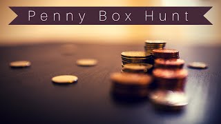 Another Penny Box Hunt| 2019