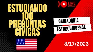 Vamos juntos a estudiar LAS 100 PREGUNTAS por la ciudadania americana - Clase 8/17/2023