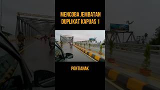 Pontianak, Jembatan Duplikat Kapuas 1