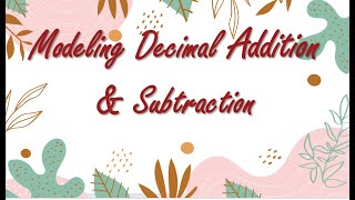 Modeling Decimal Addition & Subtraction