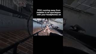 POV:There is a Zombie Apocalypse but you have your headphones on #parkour #zombieapocalypsegame